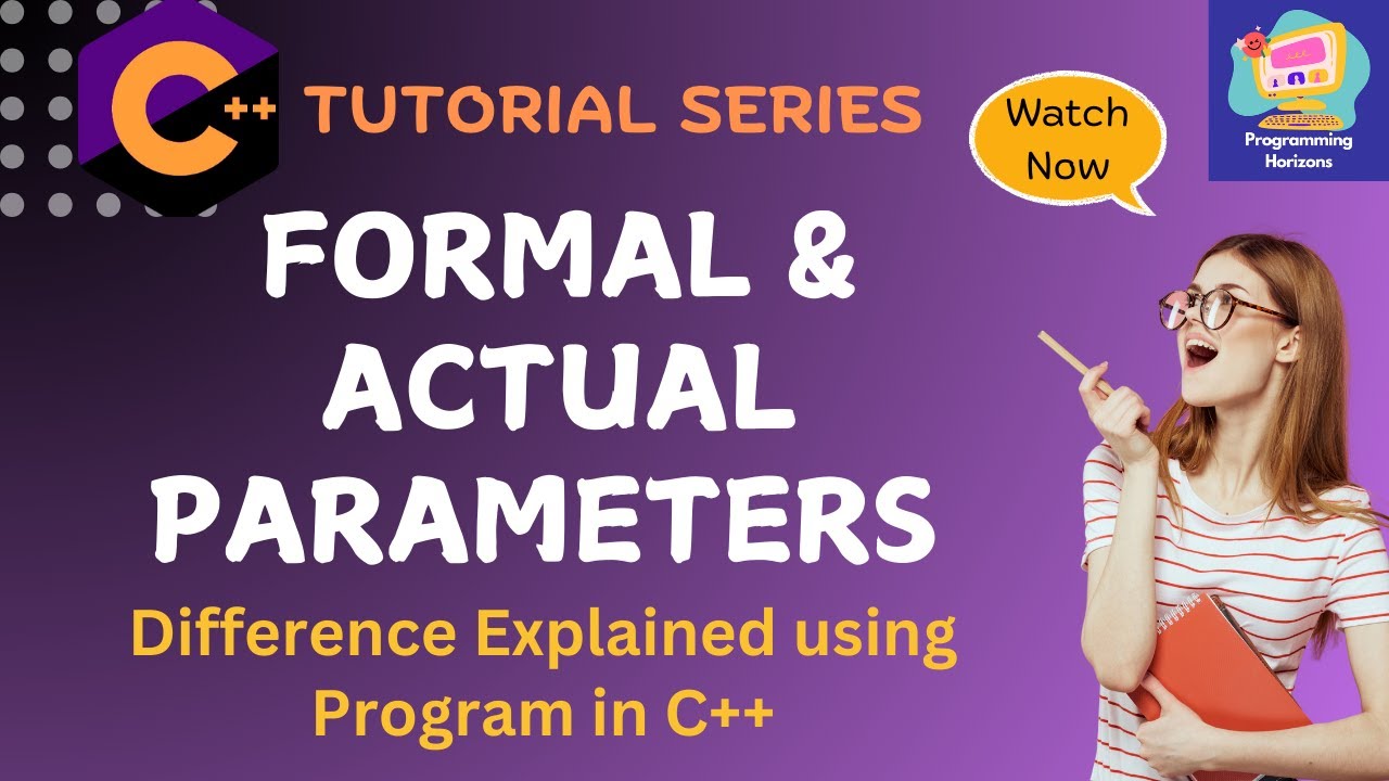 C++ Formal & Actual Parameters | Differences & Examples Explained with Examples 