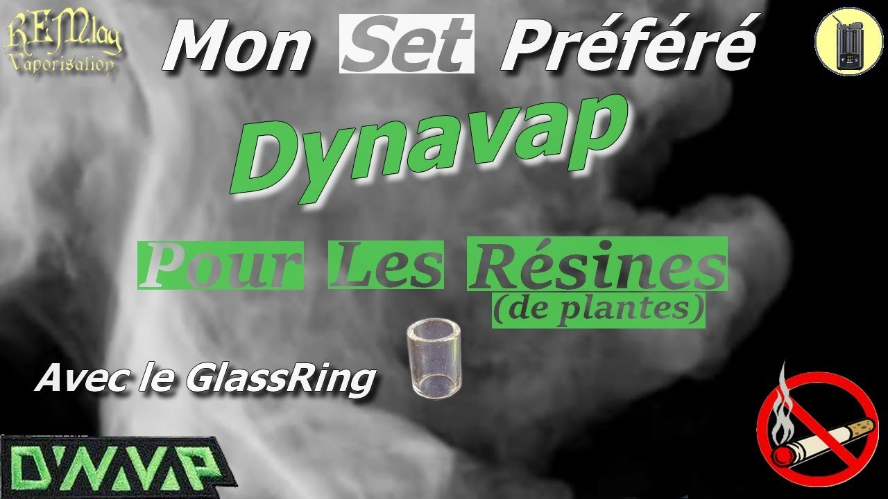 DYNAVAP, Comment Vaporiser les R&eacute;sines ( de plantes ), Vaporisateur VapCapM, Test & Avis
