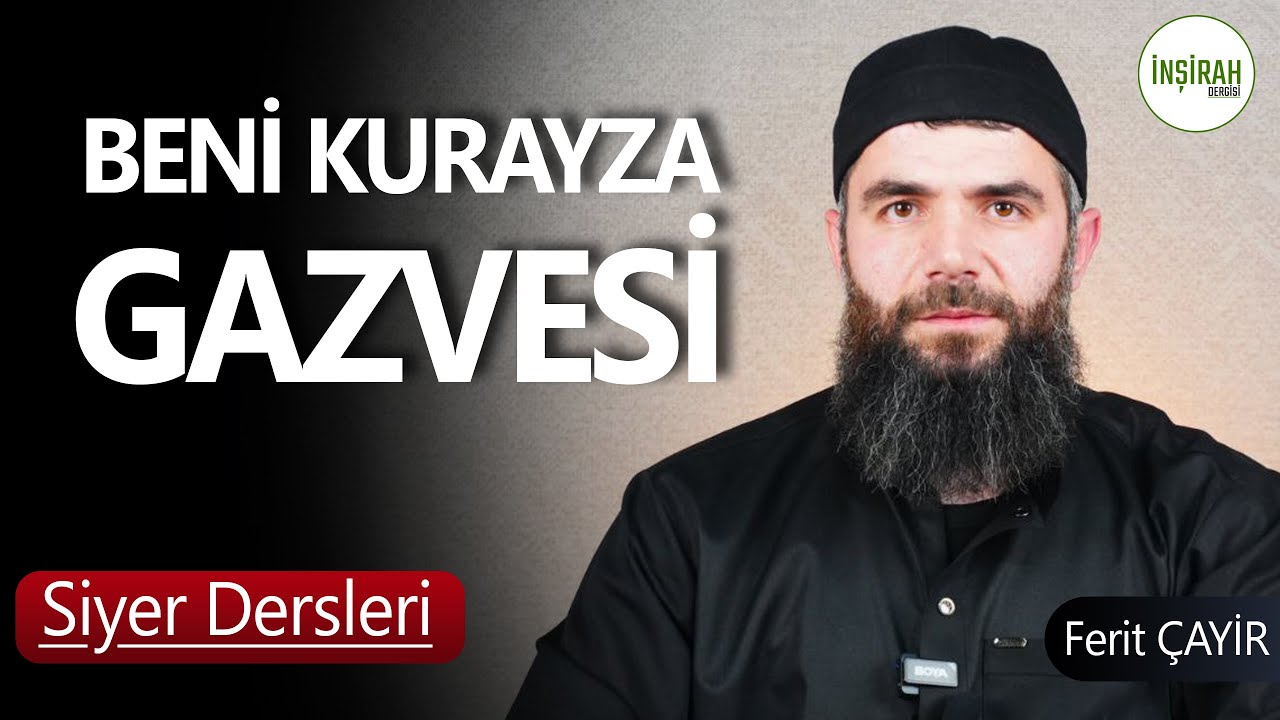 Beni Kurayza Gazvesi | Siyer Dersleri | Ferit Çayir