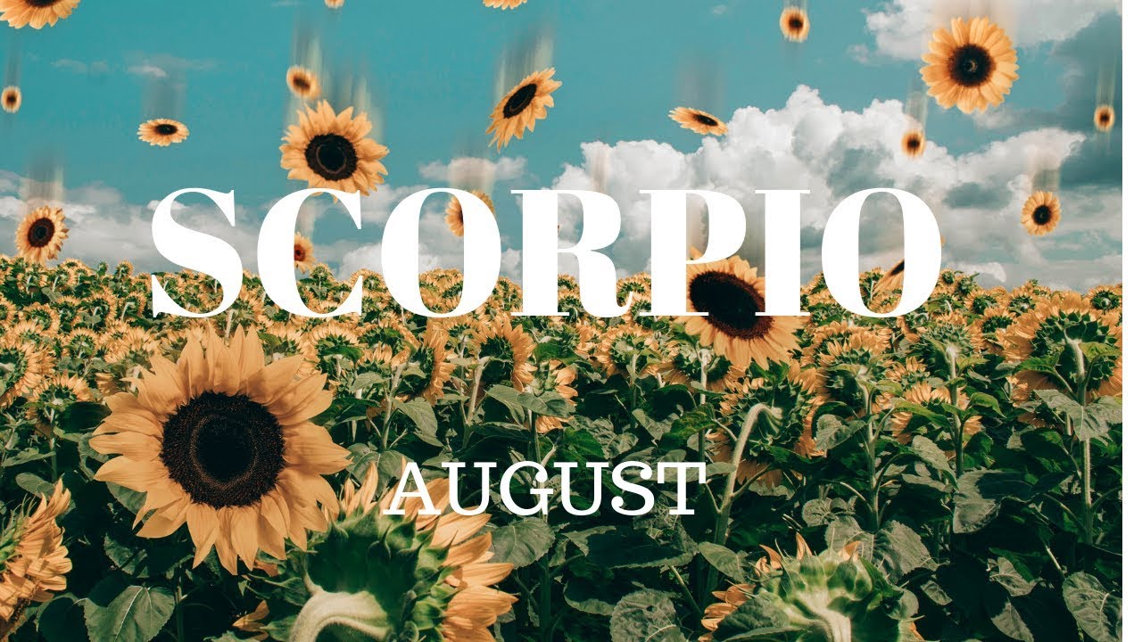 Scorpio *FORTUNE FAVORS THE SCORPIO* BOSS ENERGY August 2019