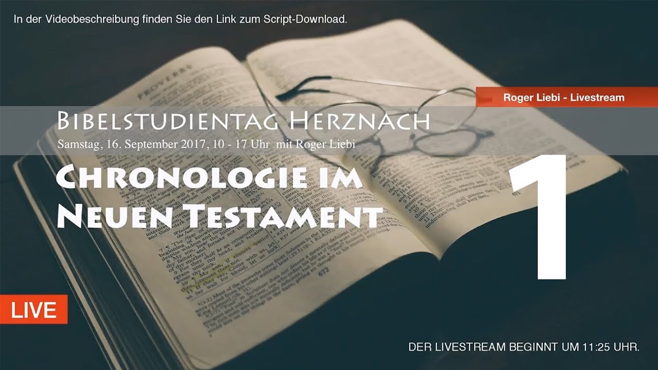 Dr. theol. Roger Liebi - Chronologie im Neuen Testament Teil 1