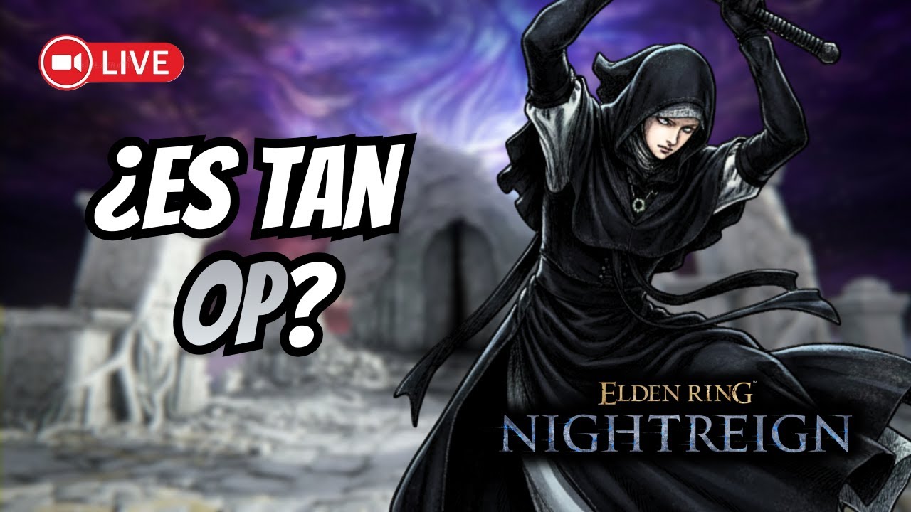¿Es la Sepulturera tan OP cómo dicen? | ELDEN RING NIGHTREIGN Gameplay Español