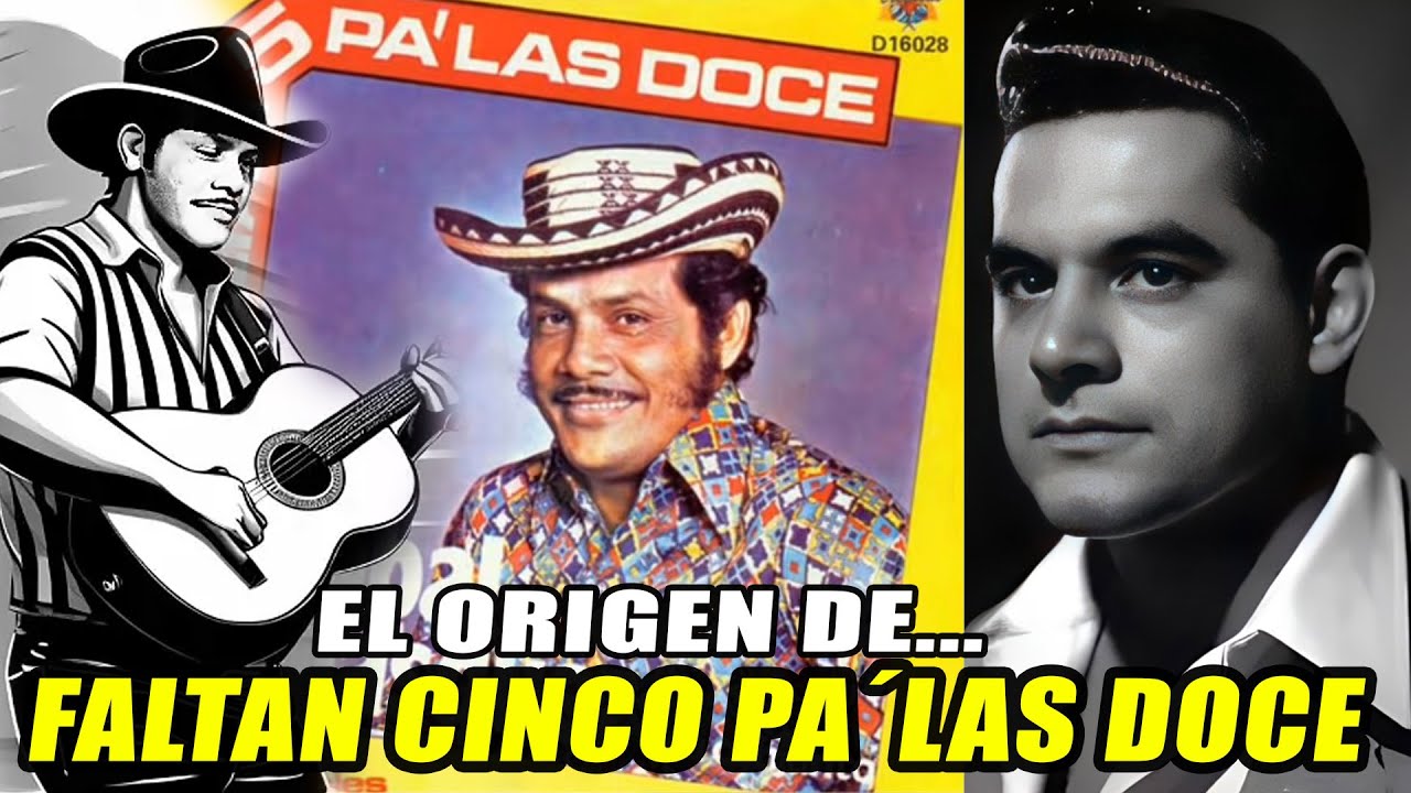 Faltan cinco pa las doce | El origen de Esta icónica canción