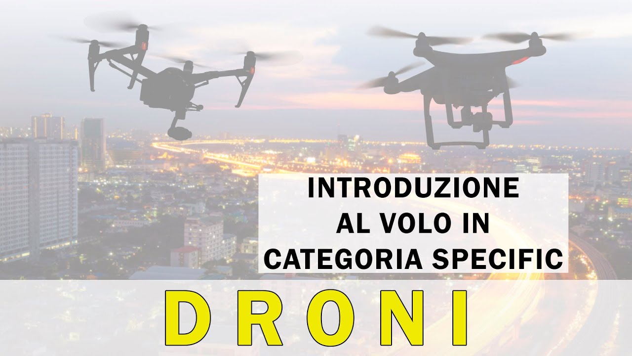 Droni: introduzione alla categoria Specific