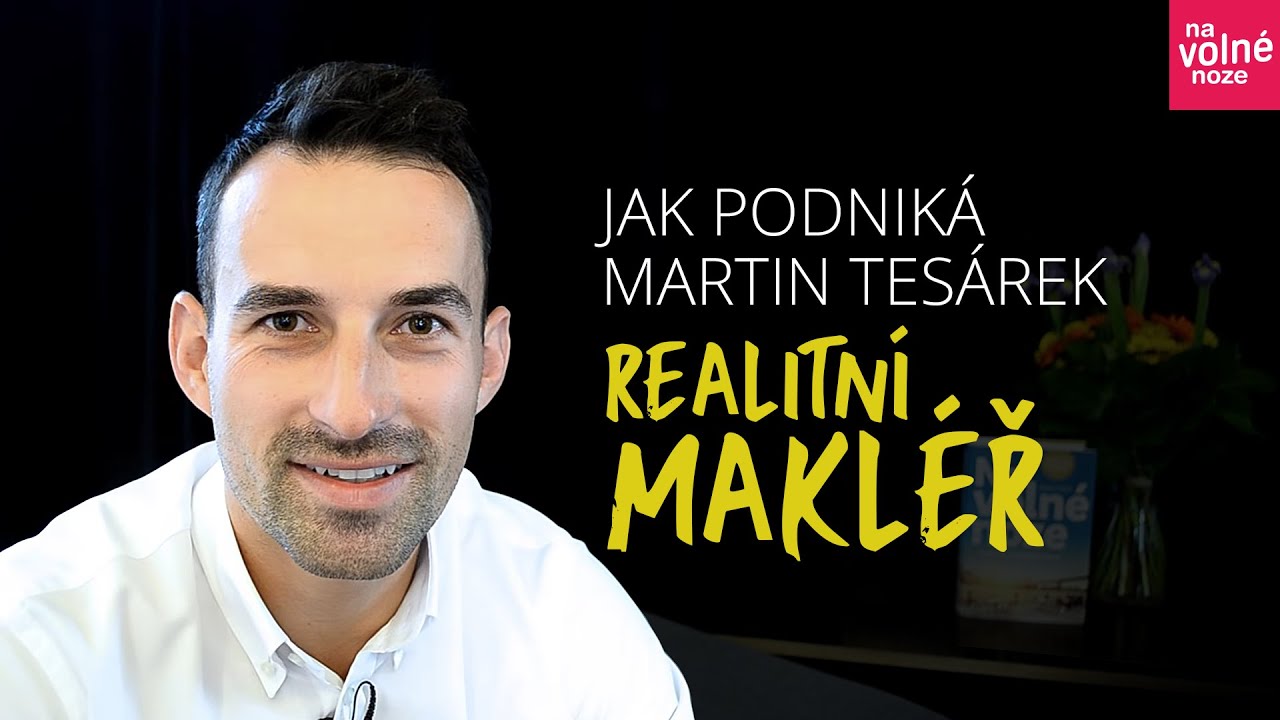 Jak podniká realitní makléř Martin Tesárek