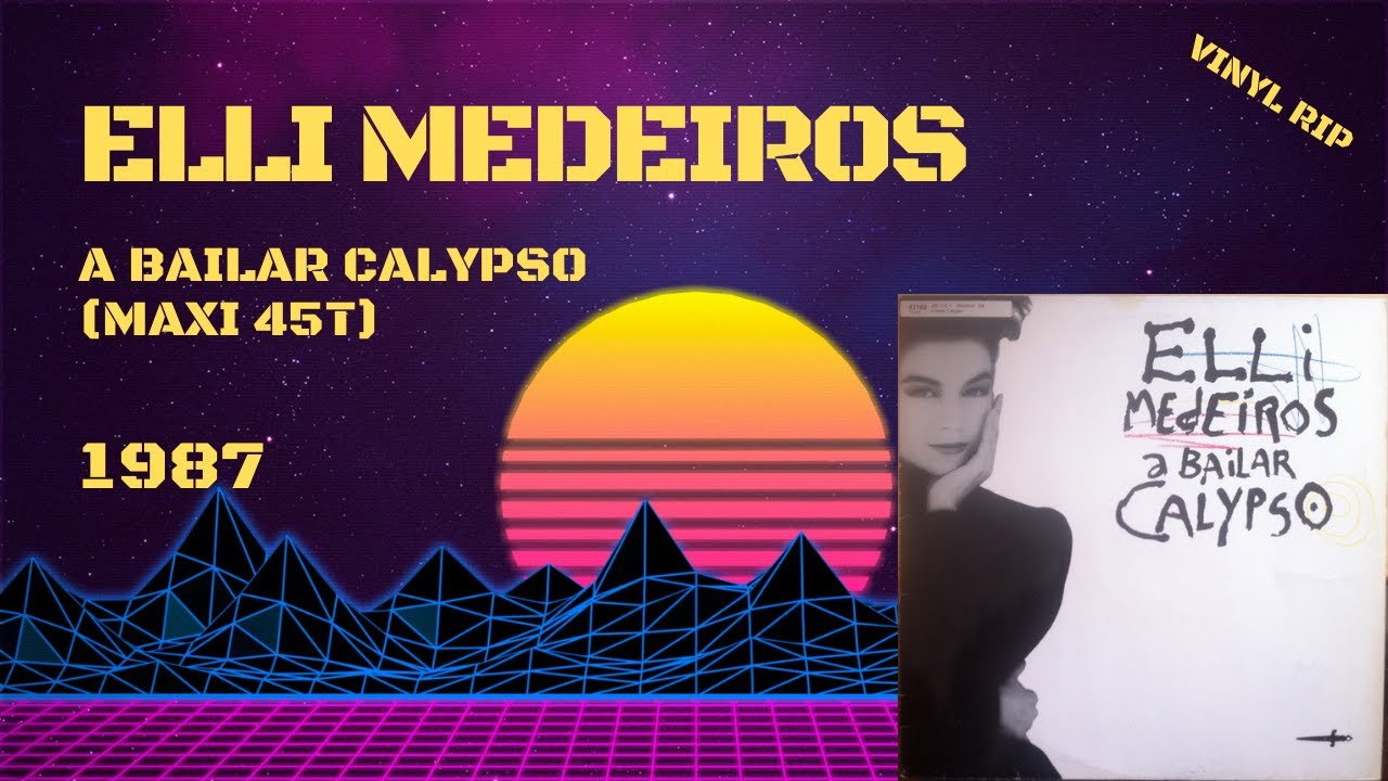 Elli Medeiros - A Bailar Calypso (1987) (Maxi 45T)