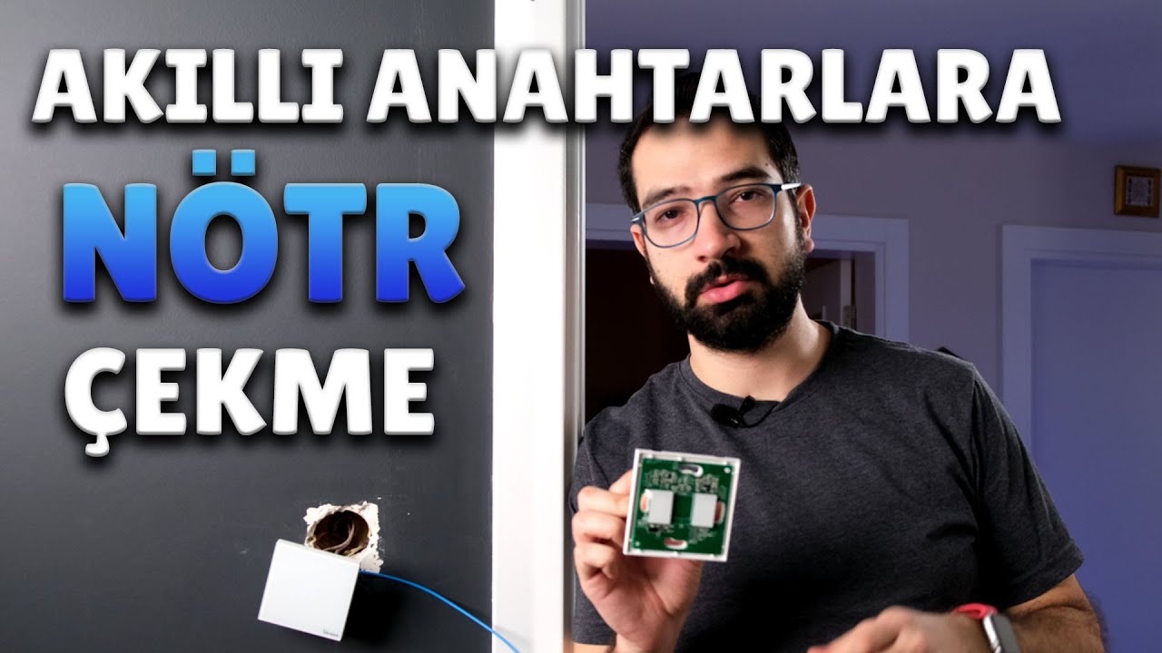 NÖTR NASIL ÇEKİLİR? (Akıllı Anahtar Prizlerin Nötr Problemi)
