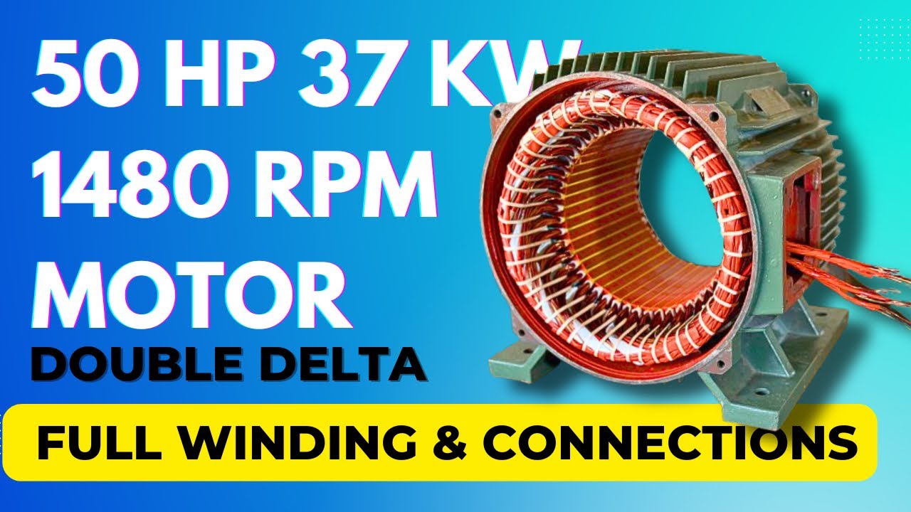 50 HP 37 KW 1480 RPM Motor Full Winding & Connection | Double Delta Connection @SwastikElectromerz