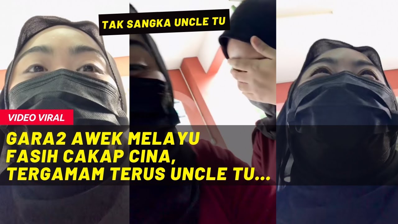GARA2 AWEK MELAYU NI FASIH CAKAP CINA, TERGAMAM TERUS UNCLE TU...