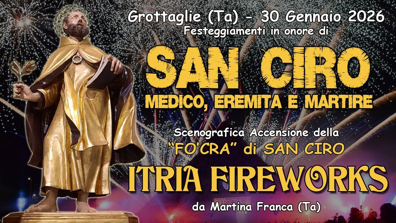 GROTTAGLIE (Ta) - San CIRO MARTIRE 2026 - ITRIA FIREWORKS (Night Show)