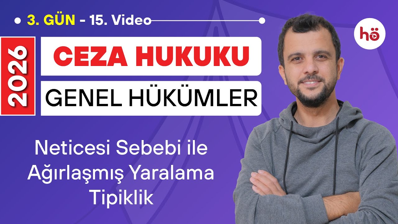 15) Ceza Hukuku KAMPI - Neticesi Sebebiyle Ağırlaşmış Yaralama - Tipiklik - Murat AKSEL