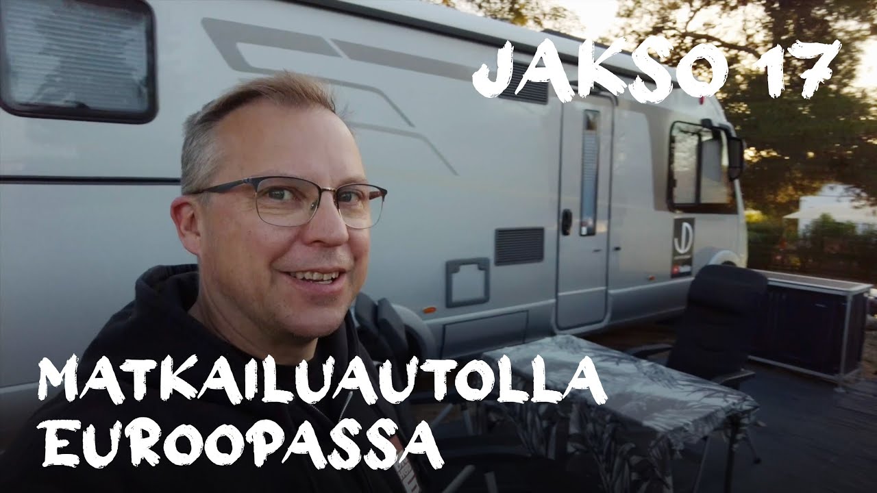 Matkailuautolla Euroopassa Jakso 17