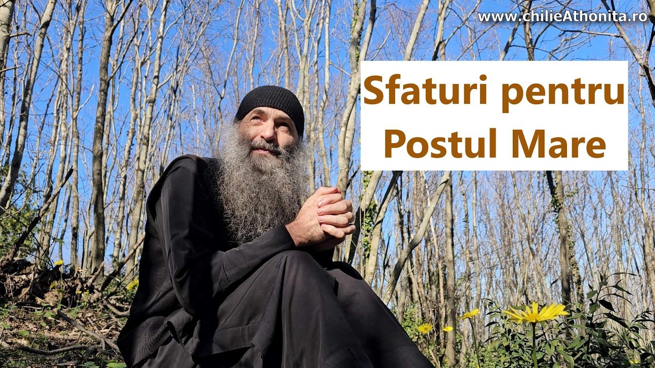 Sfaturi pentru Postul Mare - p. Pimen Vlad