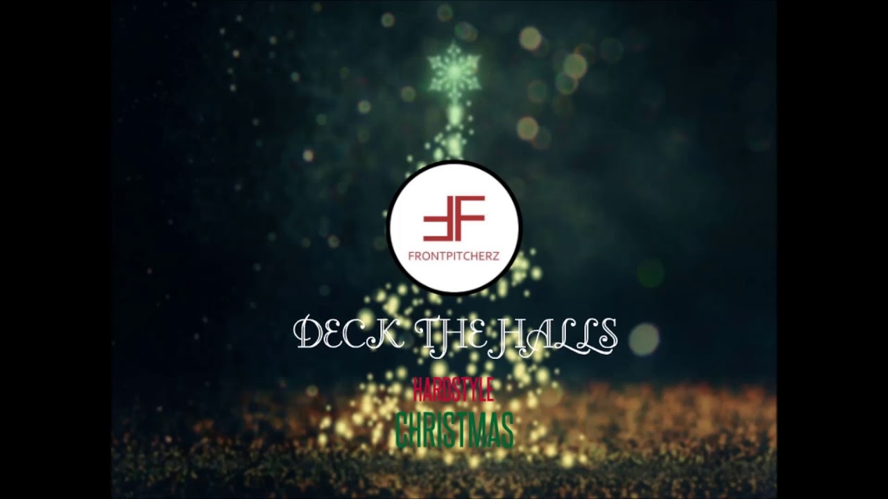Deck The Halls - Christmas Song 2018 [Hardstyle] Remix