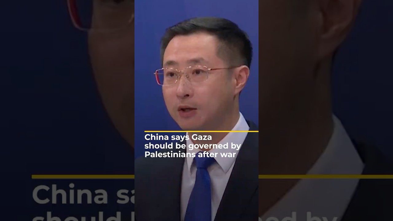 China says Gaza should be governed by Palestinians after war