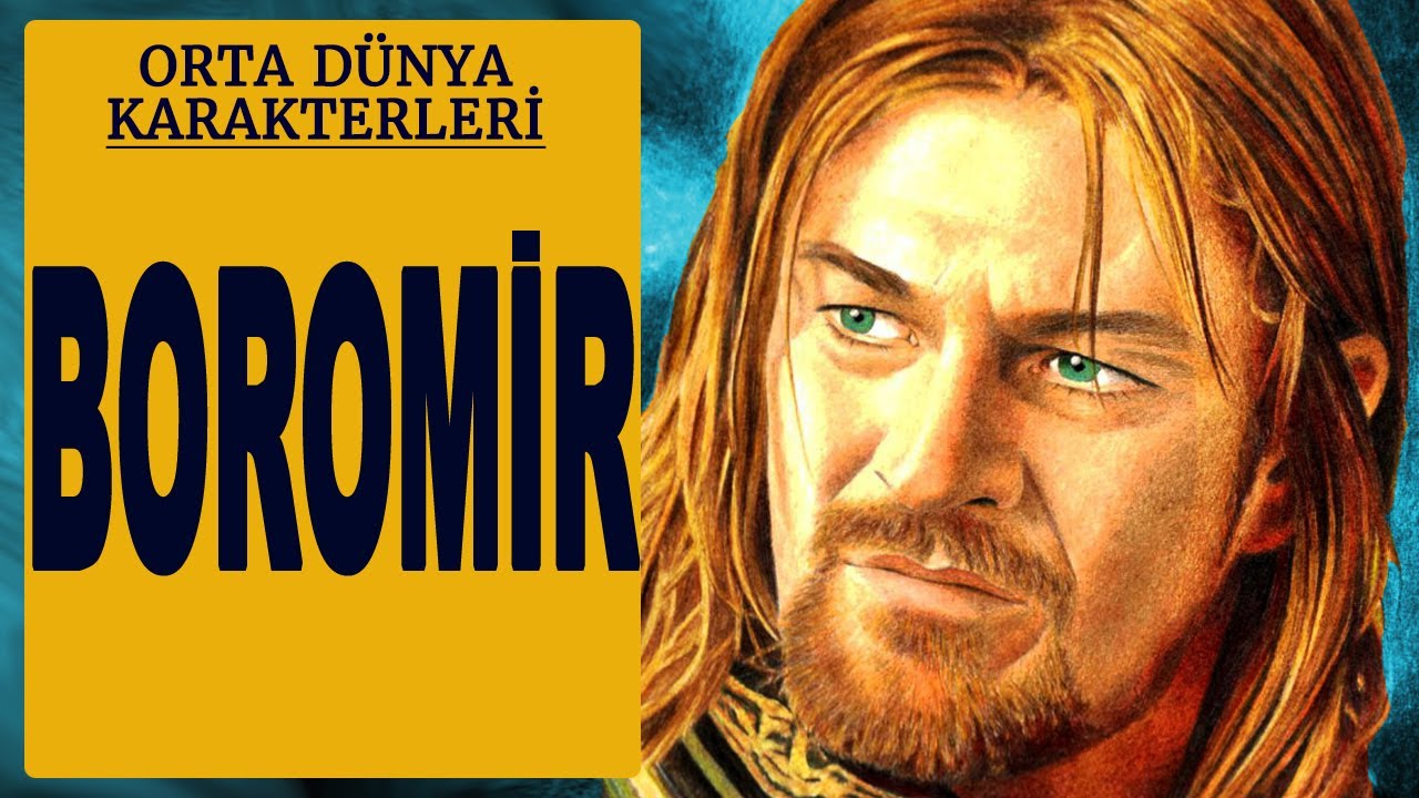 BOROMİR (Orta Dünya - Yüzüklerin Efendisi)