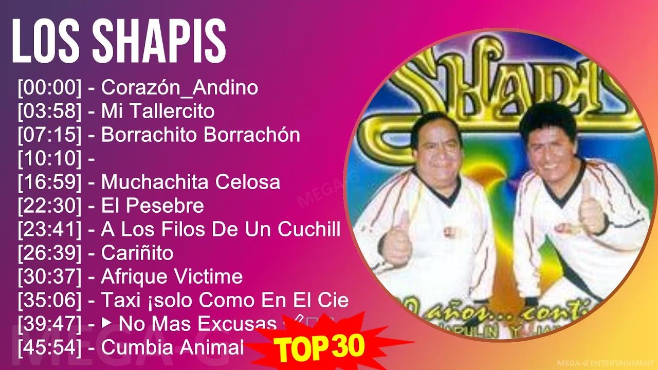 L o s S h a p i s MIX 30 Grandes &Eacute;xitos ~ Top Latin Music