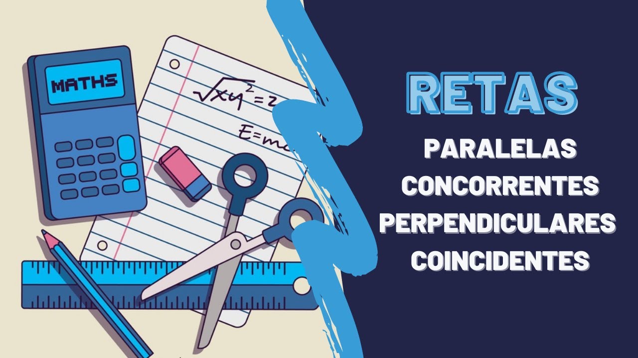 O QUE SÃO RETAS PARALELAS, CONCORRENTES E PERPENDICULARES?  - Aprenda como classificar retas.