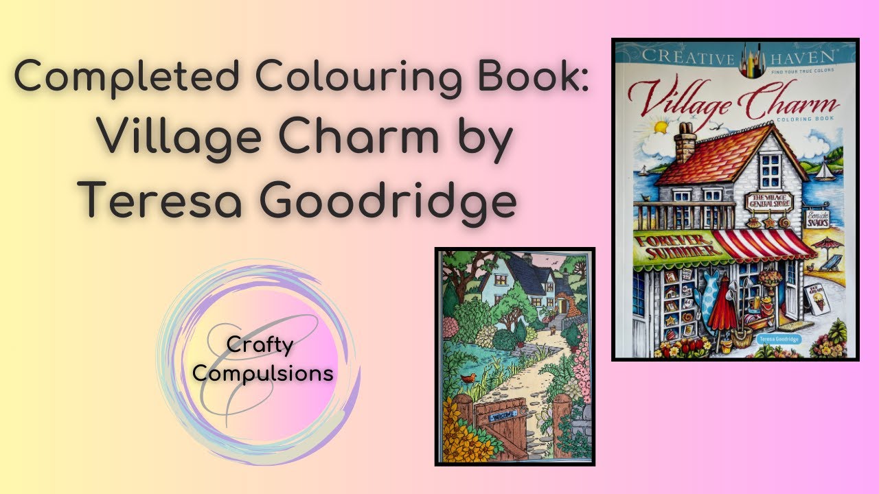 Completed Colouring Book: Village Charm by Teresa Goodridge