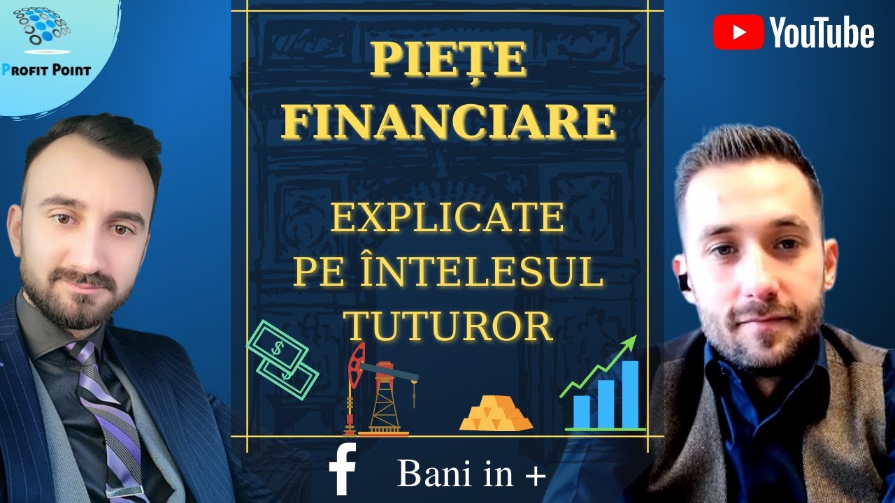 Piețe Financiare - De câte tipuri sunt și care este rolul lor - Educație Financiară 2021