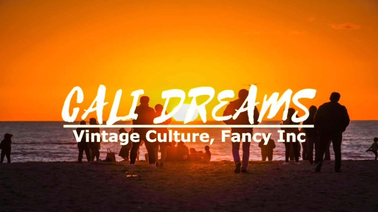 Vintage Culture, Fancy Inc - Cali Dreams ft. The Beach (Tradução)