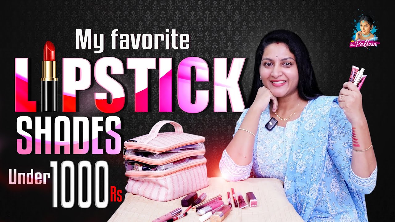 My Favourite Lipstick Shades Collection  Under 1000 Rupees || Mee Pallavi || Pallavi Ramisetty
