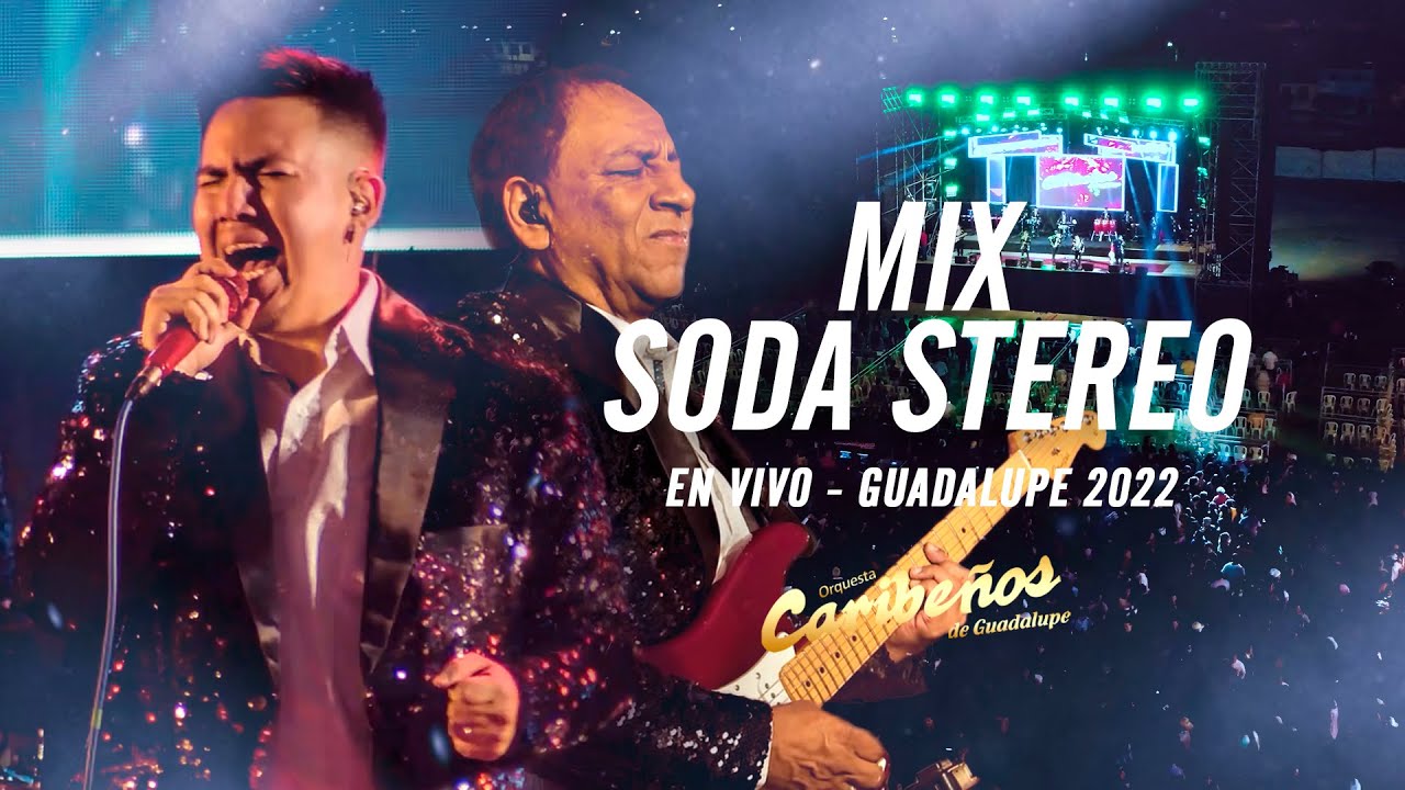 Mix Soda Stereo - Caribeños de Guadalupe (Homenaje a Gustavo Cerati / En Vivo 2022)