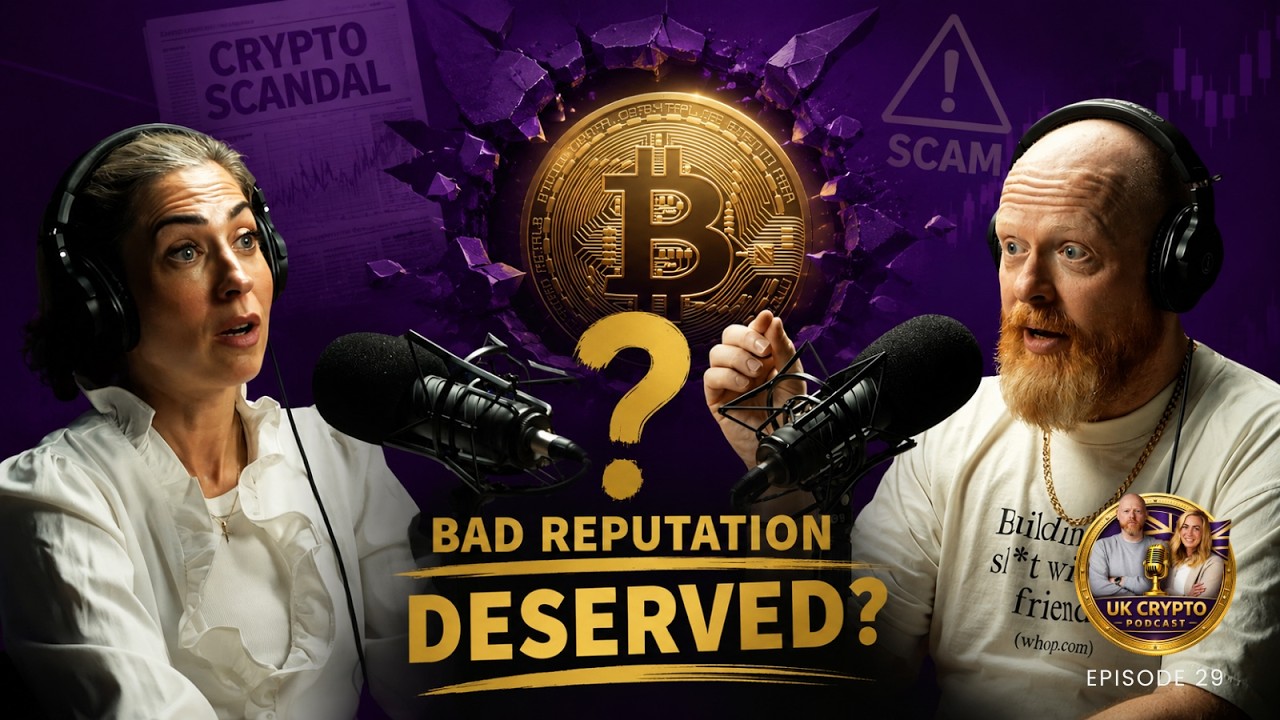 UK Crypto Podcast Ep 28: Why Has Crypto Got Such a Bad Rep?