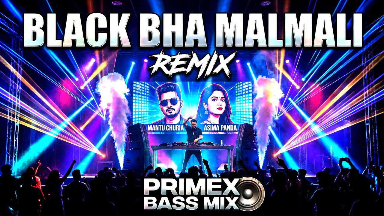 Black Bha Malmali Remix 🔥 Mantu Churia x Asima Panda | New Sambalpuri DJ 2026 | PRIMEX BASS MIX