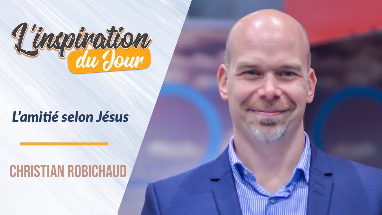 L'amitié selon Jésus - Christian Robichaud