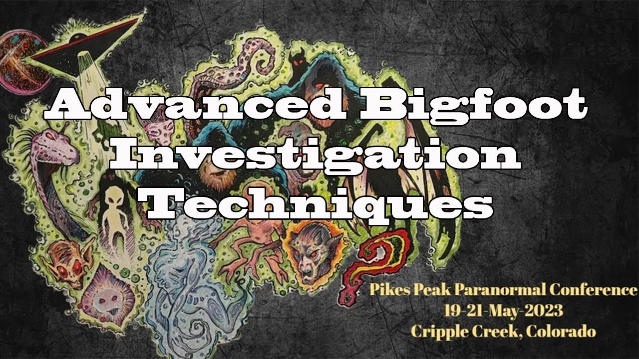 Advanced Bigfoot Investigation Techniques - Presented By Trails to the Unknown