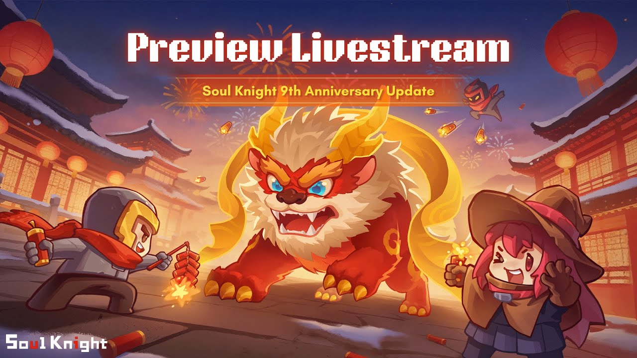 Soul Knight v8.0.0 Spring Festival Livestream | 9th Anniversary Preview