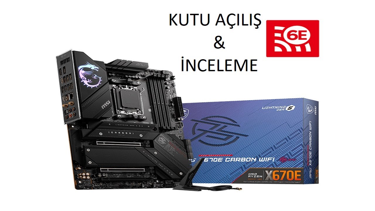 MSI MPG X670E CARBON WİFİ --- Anakart Kutu Açılış & İnceleme