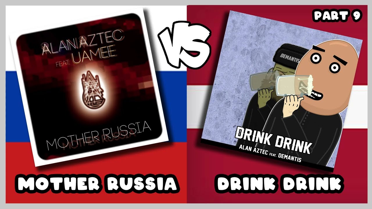Alan Aztec - Mother Russia VS Drink Drink
