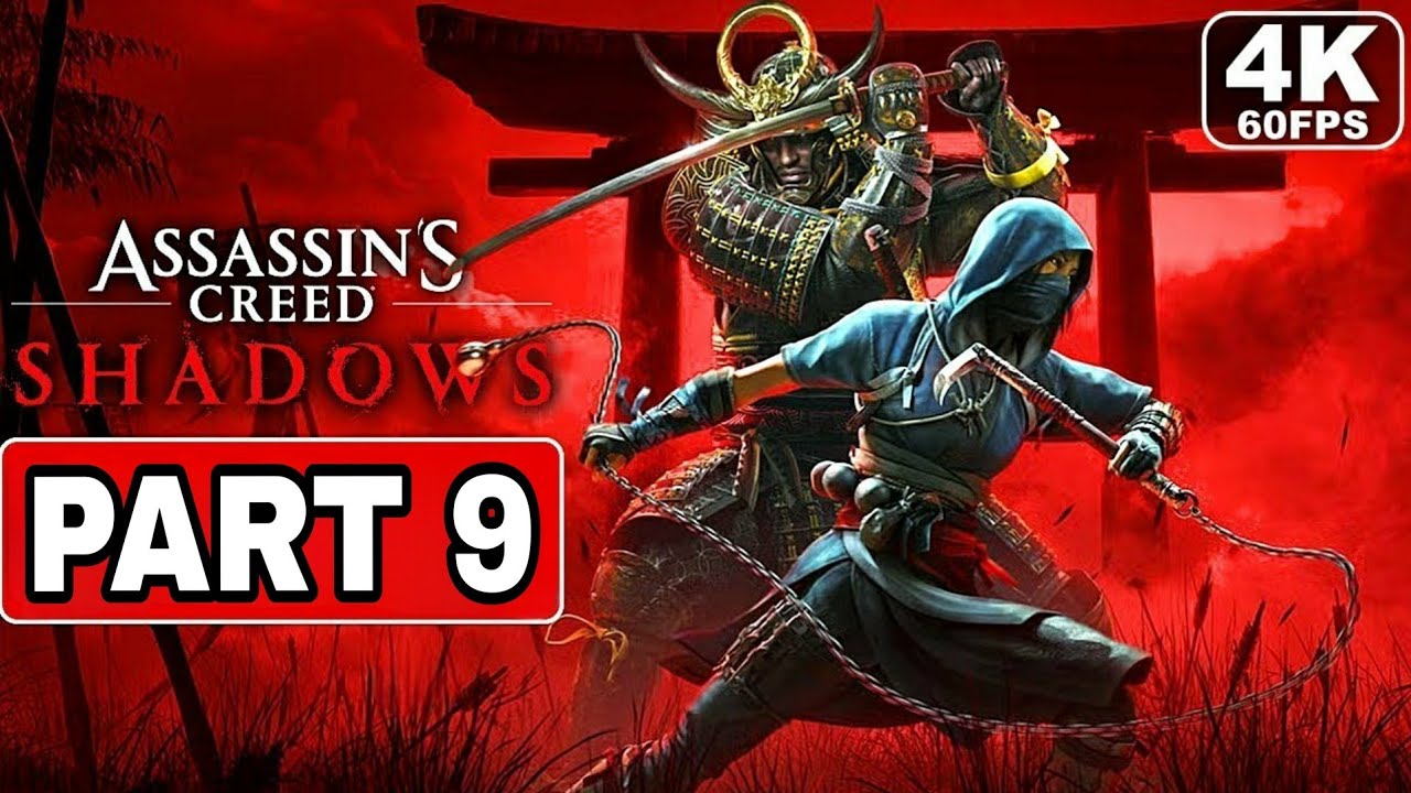 ASSASSIN'S CREED SHADOWS Gameplay Walkthrough Part 9 FULL GAME [4K 60FPS PC ULTRA]No Commentary