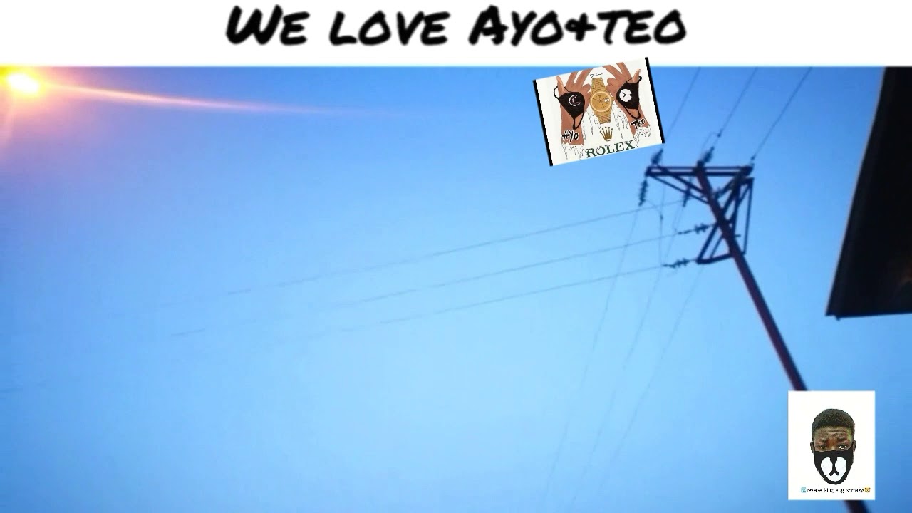 Ayo&teo ft Lil yatchy  ay3 
