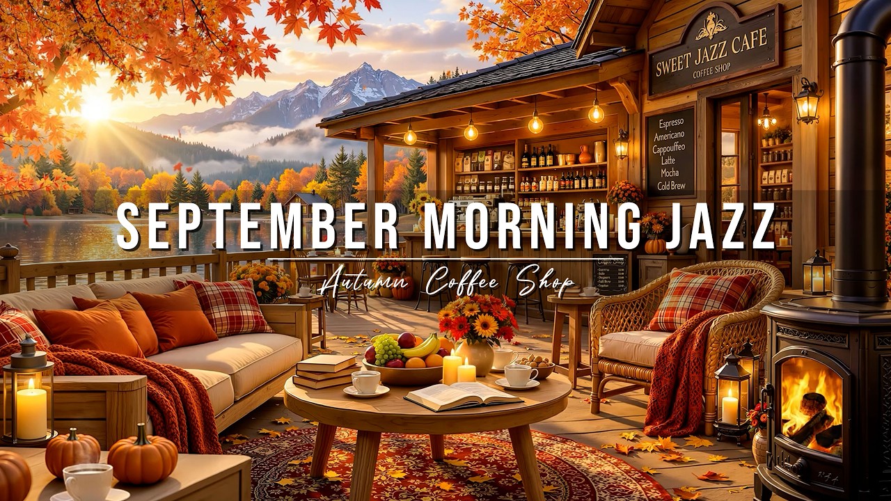 Calm September Morning Jazz for a Good Day 🍂 Autumn Coffee Shop Ambience ~ Relaxing Jazz Piano Music