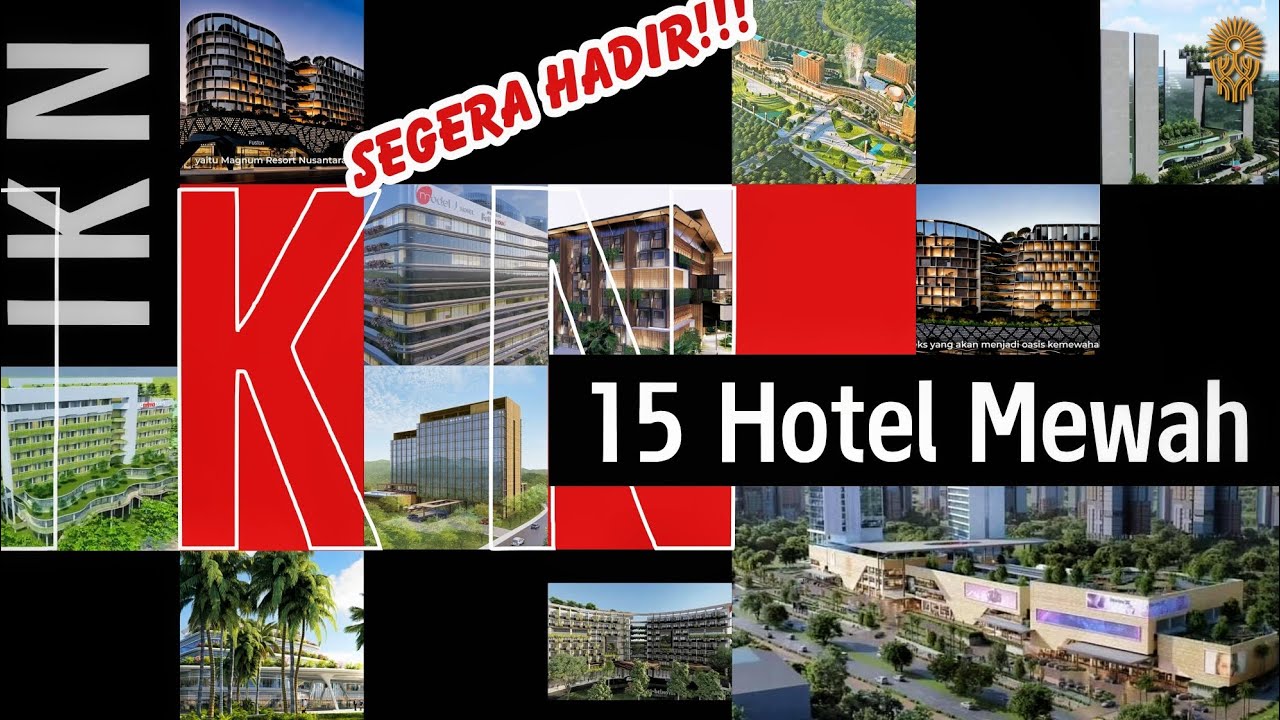 15 Hotel Dibangun di IKN, Hotel Swissotel & Qubika Sudah Rampung !!