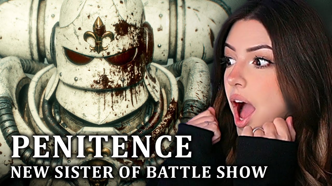 NEW SISTER OF BATTLE SHOW?! | W40K Penitence Reaction