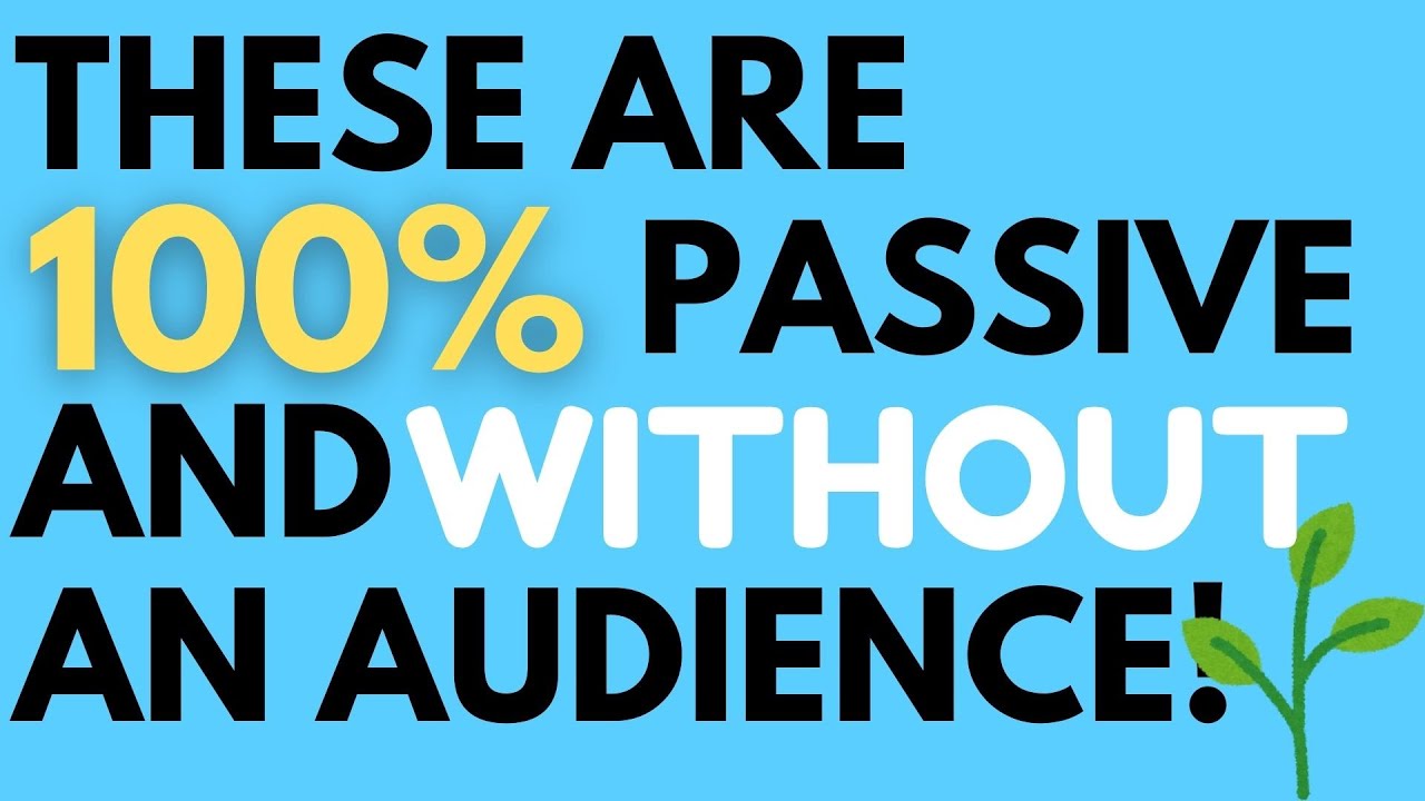 The ONLY 100% PASSIVE Income Ideas with NO Audience