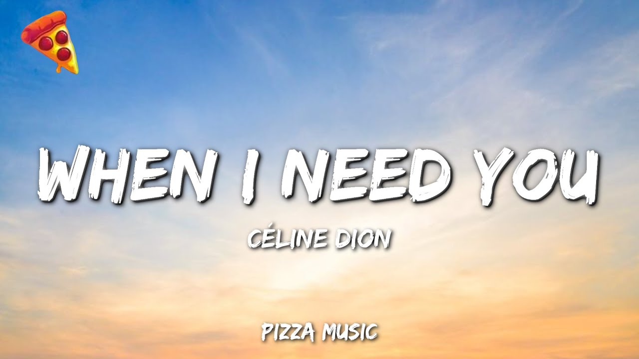 C&eacute;line Dion - When I Need You (Lyrics)