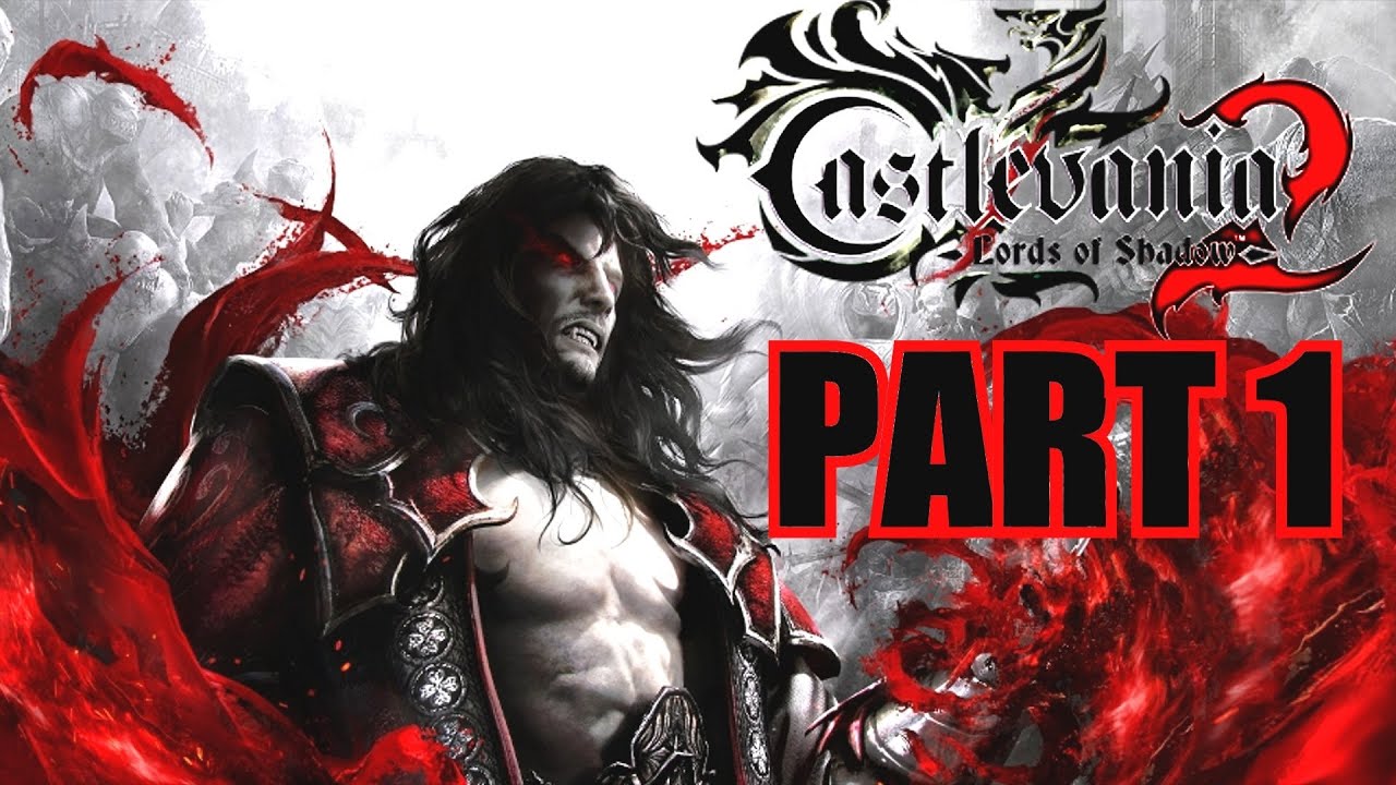 Castlevania: Lords Of Shadow 2 Walkthrough Part 1 Gameplay With Commentary - PC 1080P
