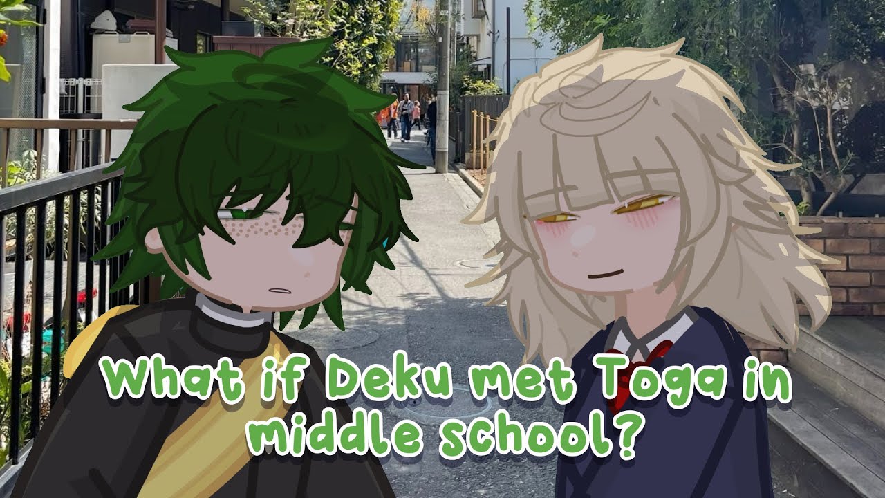 What if Deku Met Toga in Middle School? || MHA Middle School AU || Part 1 || IzuToga