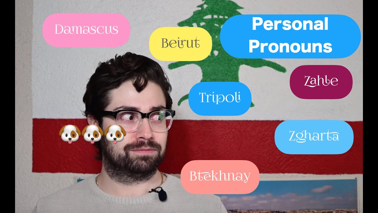 Lebanese & Syrian Arabic – Personal Pronouns With Notes On Different Dialects