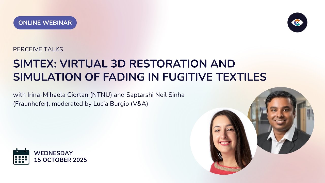 PERCEIVE SimTex: Virtual 3D Restoration and Simulation of Fading in Fugitive Textiles