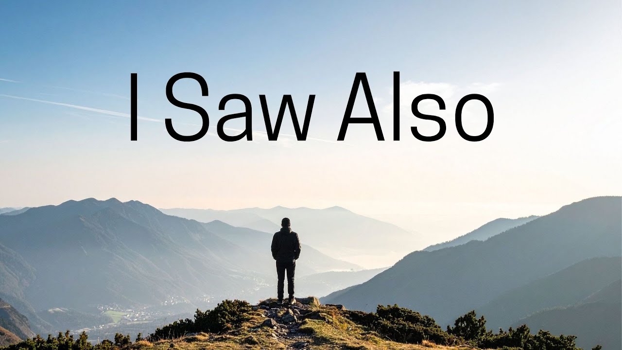 I Saw Also - Pastor Nick Doucette