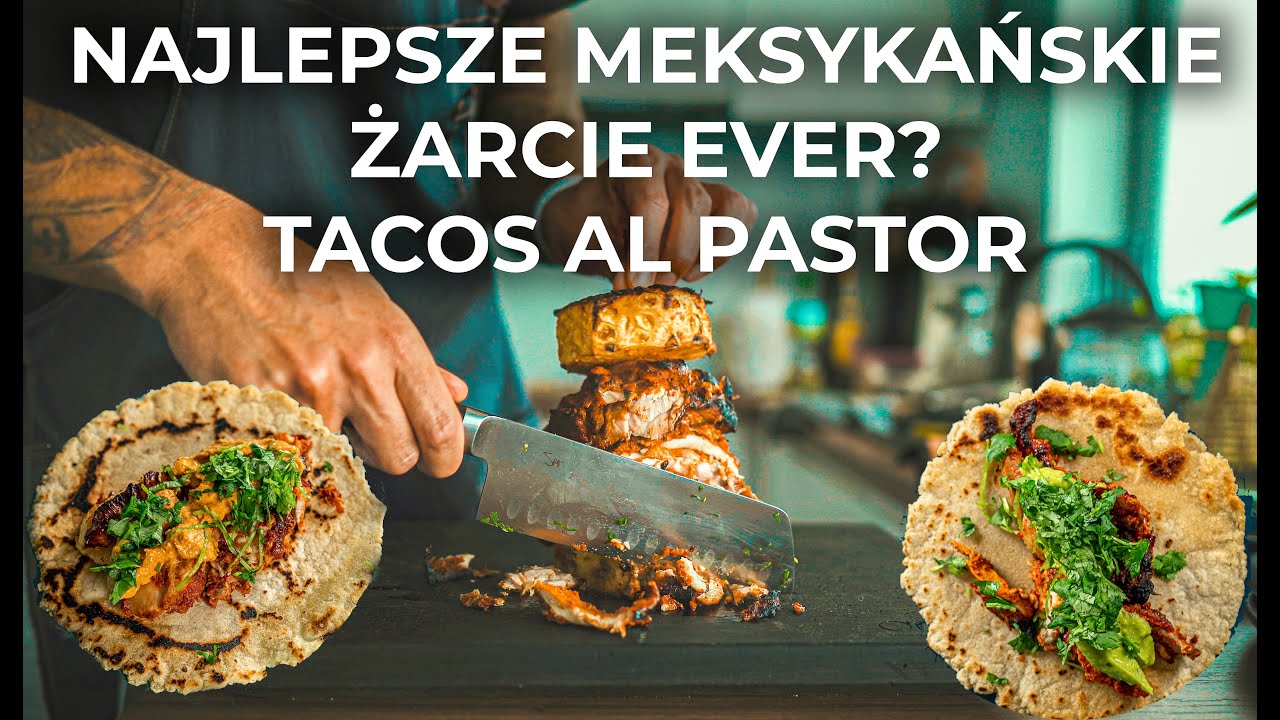 Najlepsze meksykańskie żarcie? - Robię przepis na Tacos Al Pastor