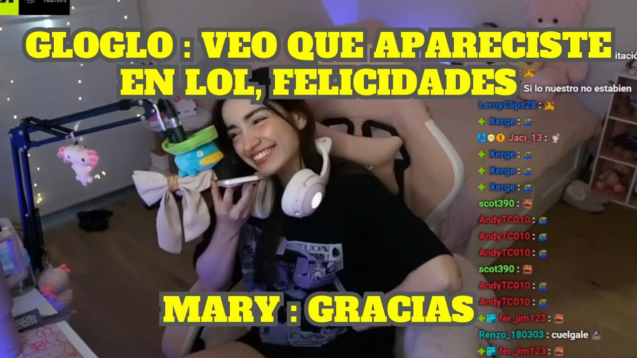 GLOGLO LLAMA A MARY PARA FELICITARLA POR SU APARICIÓN EN LEAGUE OF LEGENDS