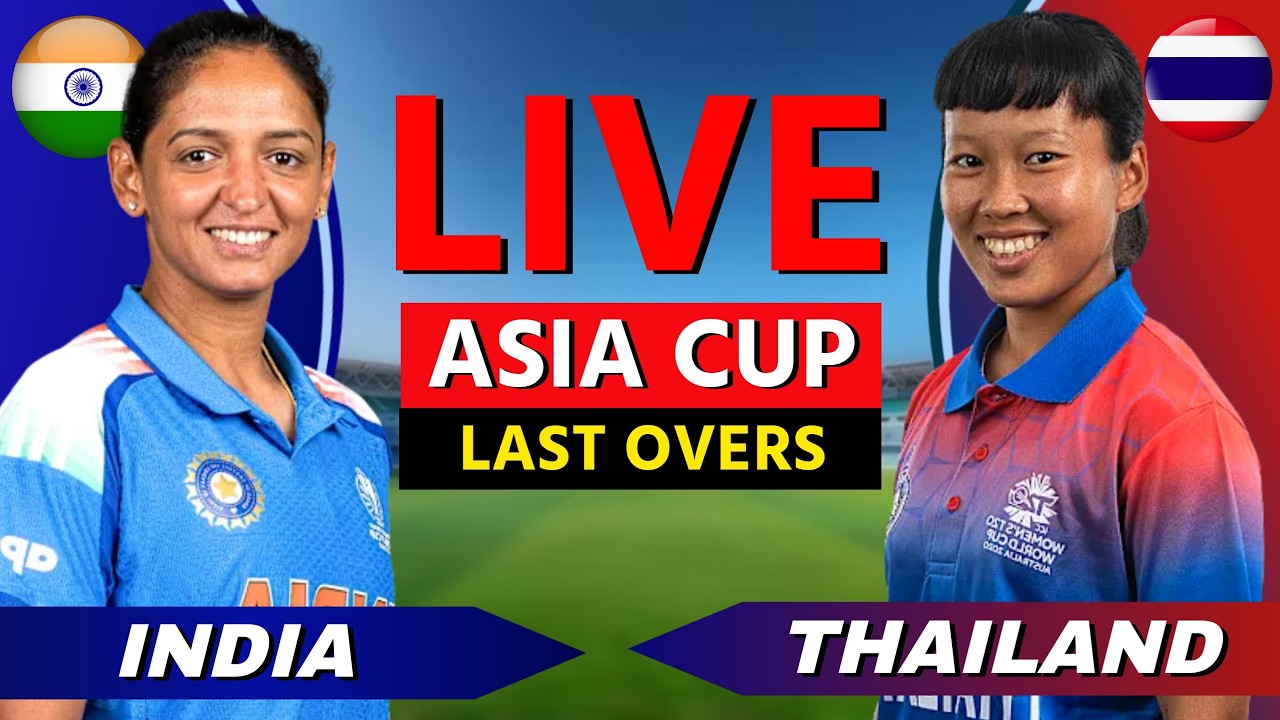 🔴 IND W vs THI W Live Match Scores, Asia Cup 2026 | Live Cricket Match Fan Commentary, LAST OVERS