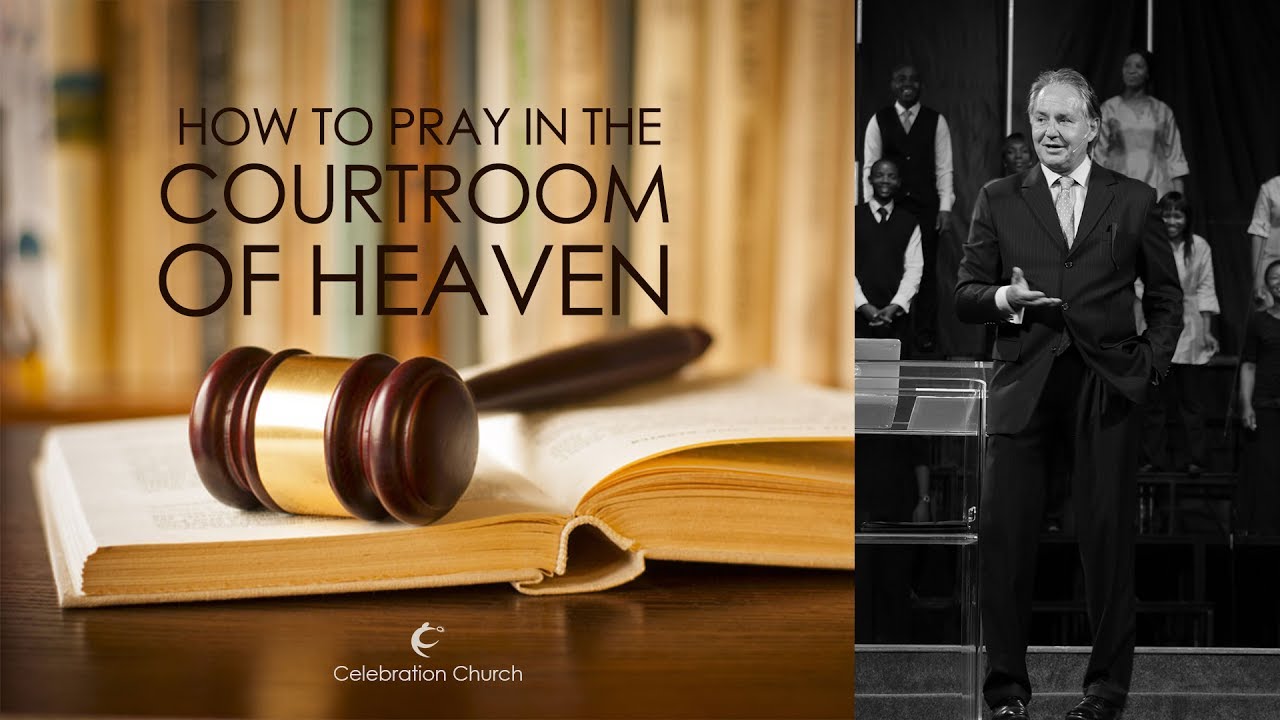 How To Pray In The Courtroom Of Heaven